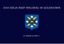 XXX Sesja Rady Miejskiej – 31 marca 2021. r.