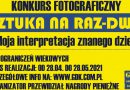 Gryfiński Dom Kultury zaprasza do udziału w konkursie fotograficznym SZTUKA NA RAZ-DWA
