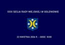 XXXI Sesja Rady Miejskiej – 22 kwietnia 2026 r.