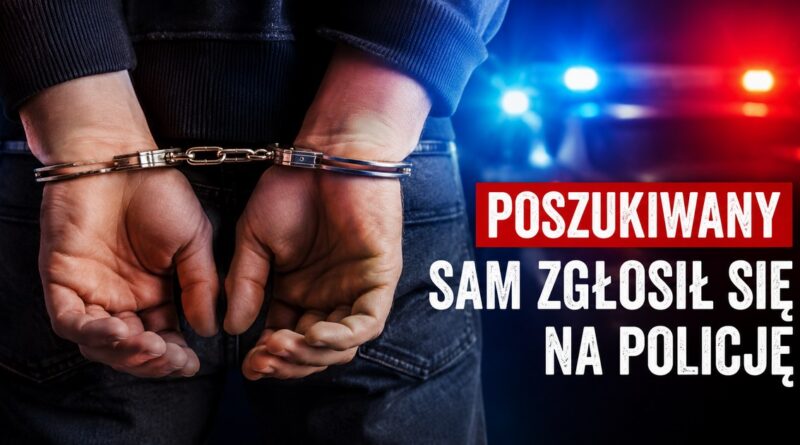 Sam zgłosił się na policję. Sam zgłosił się na policję.