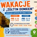 WAKACJE Z „ŻÓŁTYM DOMKIEM”